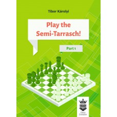 Play the Semi-Tarrasch! Część 1 - Tibor Károlyi (K-5431/1)